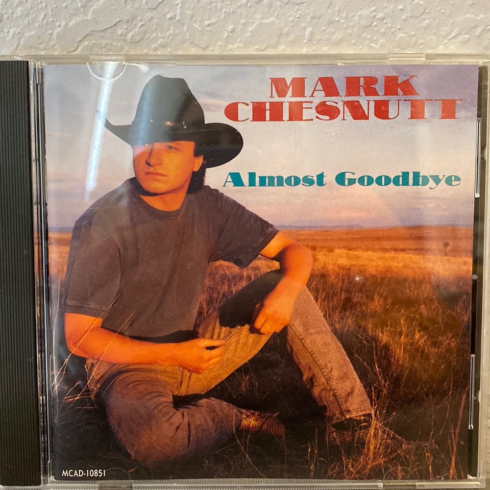 CD ~ Mark Chesnutt, “Almost Goodbye” 1993